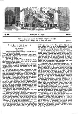 Fränkische Zeitung. Sonntags-Beigabe der Fränkischen Zeitung (Ansbacher Morgenblatt) (Ansbacher Morgenblatt) Sonntag 27. August 1871