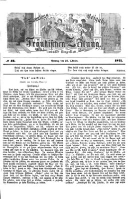 Fränkische Zeitung. Sonntags-Beigabe der Fränkischen Zeitung (Ansbacher Morgenblatt) (Ansbacher Morgenblatt) Sonntag 22. Oktober 1871