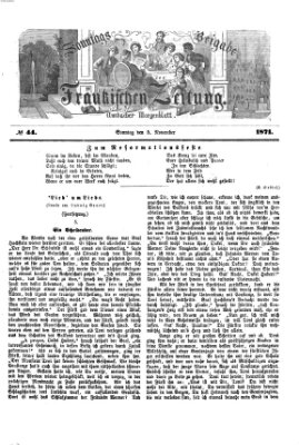 Fränkische Zeitung. Sonntags-Beigabe der Fränkischen Zeitung (Ansbacher Morgenblatt) (Ansbacher Morgenblatt) Sonntag 5. November 1871