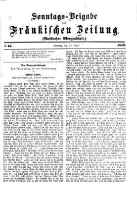 Fränkische Zeitung. Sonntags-Beigabe der Fränkischen Zeitung (Ansbacher Morgenblatt) (Ansbacher Morgenblatt) Sonntag 21. April 1872