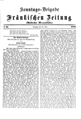 Fränkische Zeitung. Sonntags-Beigabe der Fränkischen Zeitung (Ansbacher Morgenblatt) (Ansbacher Morgenblatt) Sonntag 26. Mai 1872