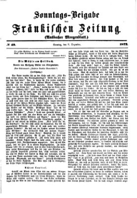 Fränkische Zeitung. Sonntags-Beigabe der Fränkischen Zeitung (Ansbacher Morgenblatt) (Ansbacher Morgenblatt) Sonntag 8. Dezember 1872