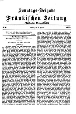 Fränkische Zeitung. Sonntags-Beigabe der Fränkischen Zeitung (Ansbacher Morgenblatt) (Ansbacher Morgenblatt) Sonntag 9. Februar 1873