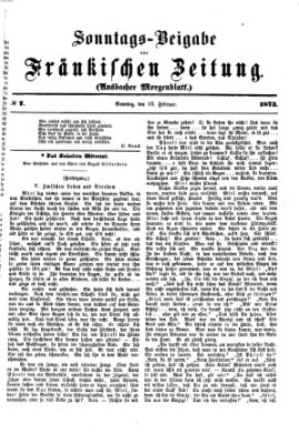 Fränkische Zeitung. Sonntags-Beigabe der Fränkischen Zeitung (Ansbacher Morgenblatt) (Ansbacher Morgenblatt) Sonntag 16. Februar 1873