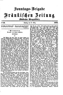 Fränkische Zeitung. Sonntags-Beigabe der Fränkischen Zeitung (Ansbacher Morgenblatt) (Ansbacher Morgenblatt) Sonntag 23. März 1873