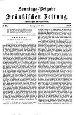 Fränkische Zeitung. Sonntags-Beigabe der Fränkischen Zeitung (Ansbacher Morgenblatt) (Ansbacher Morgenblatt) Sonntag 25. Mai 1873