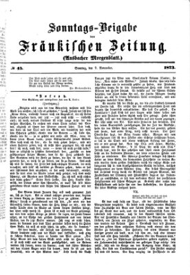 Fränkische Zeitung. Sonntags-Beigabe der Fränkischen Zeitung (Ansbacher Morgenblatt) (Ansbacher Morgenblatt) Sonntag 9. November 1873