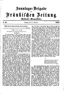 Fränkische Zeitung. Sonntags-Beigabe der Fränkischen Zeitung (Ansbacher Morgenblatt) (Ansbacher Morgenblatt) Sonntag 23. November 1873