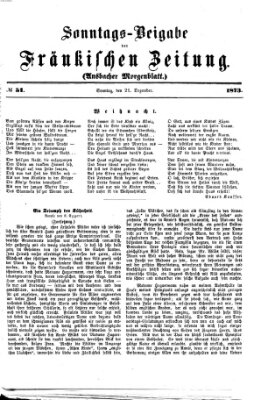 Fränkische Zeitung. Sonntags-Beigabe der Fränkischen Zeitung (Ansbacher Morgenblatt) (Ansbacher Morgenblatt) Sonntag 21. Dezember 1873