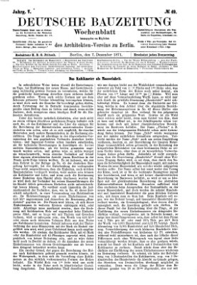 Deutsche Bauzeitung 〈Berlin〉 Donnerstag 7. Dezember 1871