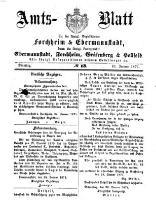 Amtsblatt für die Königlichen Bezirksämter Forchheim und Ebermannstadt sowie für die Königliche Stadt Forchheim Dienstag 31. Januar 1871