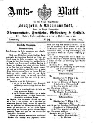 Amtsblatt für die Königlichen Bezirksämter Forchheim und Ebermannstadt sowie für die Königliche Stadt Forchheim Donnerstag 2. März 1871