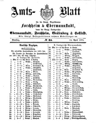 Amtsblatt für die Königlichen Bezirksämter Forchheim und Ebermannstadt sowie für die Königliche Stadt Forchheim Samstag 15. April 1871