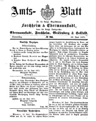 Amtsblatt für die Königlichen Bezirksämter Forchheim und Ebermannstadt sowie für die Königliche Stadt Forchheim Donnerstag 29. Juni 1871