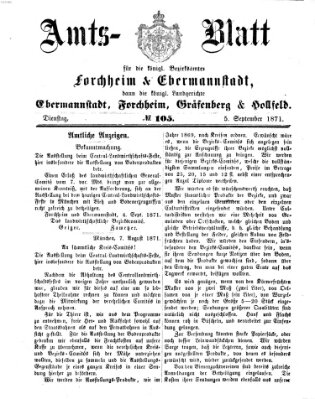 Amtsblatt für die Königlichen Bezirksämter Forchheim und Ebermannstadt sowie für die Königliche Stadt Forchheim Dienstag 5. September 1871