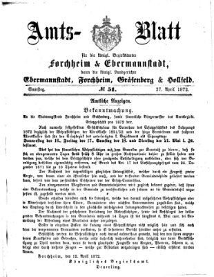 Amtsblatt für die Königlichen Bezirksämter Forchheim und Ebermannstadt sowie für die Königliche Stadt Forchheim Samstag 27. April 1872