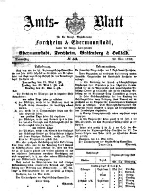 Amtsblatt für die Königlichen Bezirksämter Forchheim und Ebermannstadt sowie für die Königliche Stadt Forchheim Donnerstag 22. Mai 1873