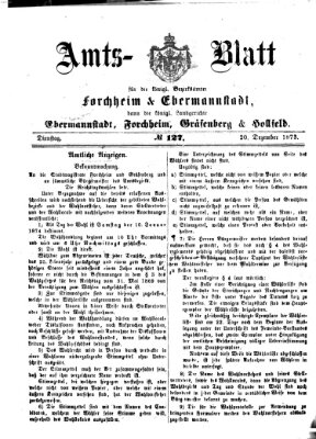 Amtsblatt für die Königlichen Bezirksämter Forchheim und Ebermannstadt sowie für die Königliche Stadt Forchheim Dienstag 23. Dezember 1873