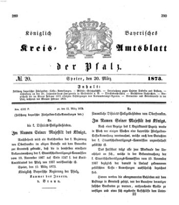 Königlich-bayerisches Kreis-Amtsblatt der Pfalz (Königlich bayerisches Amts- und Intelligenzblatt für die Pfalz) Donnerstag 20. März 1873