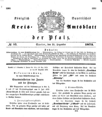 Königlich-bayerisches Kreis-Amtsblatt der Pfalz (Königlich bayerisches Amts- und Intelligenzblatt für die Pfalz) Mittwoch 31. Dezember 1873