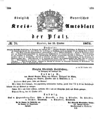 Königlich-bayerisches Kreis-Amtsblatt der Pfalz (Königlich bayerisches Amts- und Intelligenzblatt für die Pfalz) Montag 23. Oktober 1871