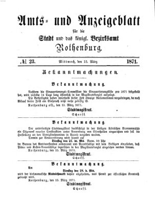 Amts- und Anzeigenblatt für die Stadt und das Königl. Bezirksamt Rothenburg Mittwoch 15. März 1871