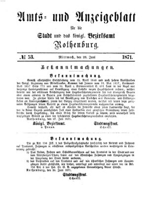 Amts- und Anzeigenblatt für die Stadt und das Königl. Bezirksamt Rothenburg Mittwoch 28. Juni 1871