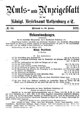 Amts- und Anzeigenblatt für das Königliche Bezirksamt Rothenburg o.T. (Amts- und Anzeigenblatt für die Stadt und das Königl. Bezirksamt Rothenburg) Mittwoch 30. Oktober 1872