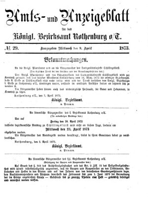 Amts- und Anzeigenblatt für das Königliche Bezirksamt Rothenburg o.T. (Amts- und Anzeigenblatt für die Stadt und das Königl. Bezirksamt Rothenburg) Mittwoch 9. April 1873