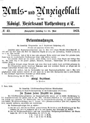 Amts- und Anzeigenblatt für das Königliche Bezirksamt Rothenburg o.T. (Amts- und Anzeigenblatt für die Stadt und das Königl. Bezirksamt Rothenburg) Samstag 24. Mai 1873