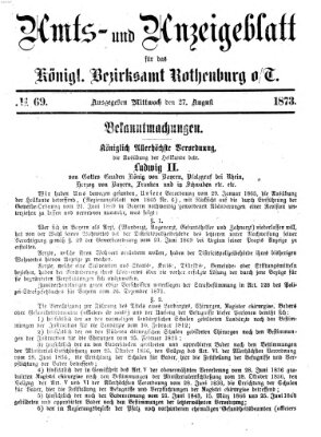 Amts- und Anzeigenblatt für das Königliche Bezirksamt Rothenburg o.T. (Amts- und Anzeigenblatt für die Stadt und das Königl. Bezirksamt Rothenburg) Mittwoch 27. August 1873