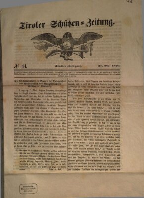 Tiroler Schützenzeitung für alle Schützenfreunde insbesondere die Schützen Tirols und Vorarlbergs (Volks- und Schützenzeitung) Freitag 31. Mai 1850