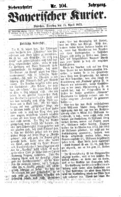 Bayerischer Kurier Dienstag 15. April 1873