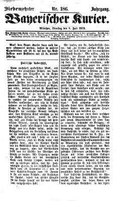 Bayerischer Kurier Dienstag 8. Juli 1873