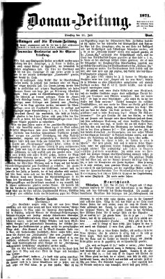 Donau-Zeitung Dienstag 11. Juli 1871