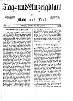 Tag- und Anzeigblatt für Stadt und Land (Tagblatt für die Städte Dillingen, Lauingen, Höchstädt, Wertingen und Gundelfingen) Dienstag 16. Januar 1872