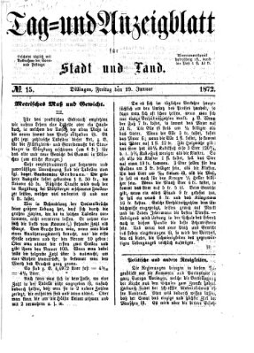 Tag- und Anzeigblatt für Stadt und Land (Tagblatt für die Städte Dillingen, Lauingen, Höchstädt, Wertingen und Gundelfingen) Freitag 19. Januar 1872