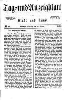 Tag- und Anzeigblatt für Stadt und Land (Tagblatt für die Städte Dillingen, Lauingen, Höchstädt, Wertingen und Gundelfingen) Samstag 20. Januar 1872