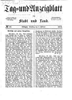 Tag- und Anzeigblatt für Stadt und Land (Tagblatt für die Städte Dillingen, Lauingen, Höchstädt, Wertingen und Gundelfingen) Samstag 3. Februar 1872