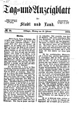 Tag- und Anzeigblatt für Stadt und Land (Tagblatt für die Städte Dillingen, Lauingen, Höchstädt, Wertingen und Gundelfingen) Montag 19. Februar 1872