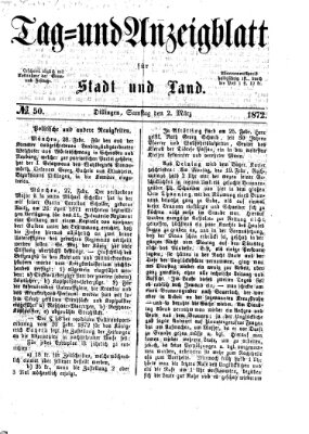 Tag- und Anzeigblatt für Stadt und Land (Tagblatt für die Städte Dillingen, Lauingen, Höchstädt, Wertingen und Gundelfingen) Samstag 2. März 1872