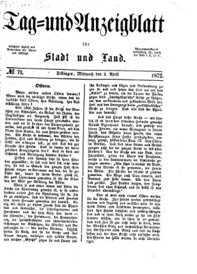 Tag- und Anzeigblatt für Stadt und Land (Tagblatt für die Städte Dillingen, Lauingen, Höchstädt, Wertingen und Gundelfingen) Mittwoch 3. April 1872