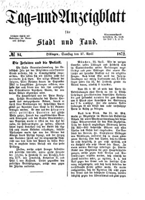 Tag- und Anzeigblatt für Stadt und Land (Tagblatt für die Städte Dillingen, Lauingen, Höchstädt, Wertingen und Gundelfingen) Samstag 27. April 1872