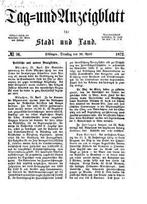 Tag- und Anzeigblatt für Stadt und Land (Tagblatt für die Städte Dillingen, Lauingen, Höchstädt, Wertingen und Gundelfingen) Dienstag 30. April 1872