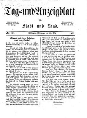 Tag- und Anzeigblatt für Stadt und Land (Tagblatt für die Städte Dillingen, Lauingen, Höchstädt, Wertingen und Gundelfingen) Mittwoch 15. Mai 1872