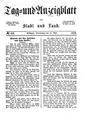 Tag- und Anzeigblatt für Stadt und Land (Tagblatt für die Städte Dillingen, Lauingen, Höchstädt, Wertingen und Gundelfingen) Donnerstag 16. Mai 1872