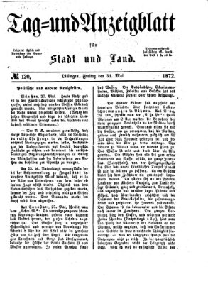 Tag- und Anzeigblatt für Stadt und Land (Tagblatt für die Städte Dillingen, Lauingen, Höchstädt, Wertingen und Gundelfingen) Freitag 31. Mai 1872