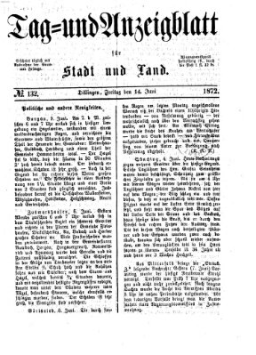 Tag- und Anzeigblatt für Stadt und Land (Tagblatt für die Städte Dillingen, Lauingen, Höchstädt, Wertingen und Gundelfingen) Freitag 14. Juni 1872