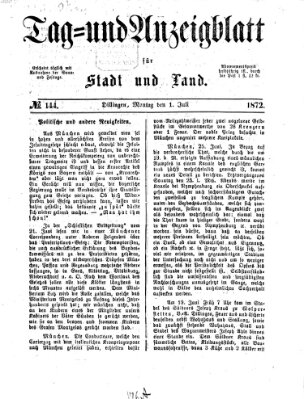 Tag- und Anzeigblatt für Stadt und Land (Tagblatt für die Städte Dillingen, Lauingen, Höchstädt, Wertingen und Gundelfingen) Montag 1. Juli 1872