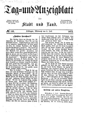 Tag- und Anzeigblatt für Stadt und Land (Tagblatt für die Städte Dillingen, Lauingen, Höchstädt, Wertingen und Gundelfingen) Mittwoch 3. Juli 1872